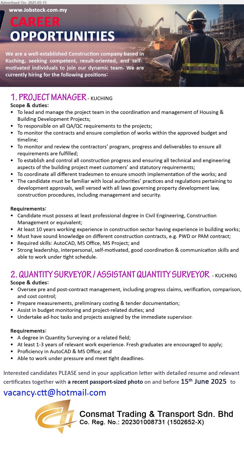 CONSMAT TRADING & TRANSPORT SDN BHD - 1. PROJECT MANAGER (Kuching), professional Degree in Civil Engineering, Construction Management, At least 10 years working experience in construction sector having experience in building works,...
2. QUANTITY SURVEYOR / ASSISTANT QUANTITY SURVEYOR (Kuching), A Degree in Quantity Surveying, 1-3 yrs. exp., proficiency in AutoCAD & MS Office,...
Email resume.