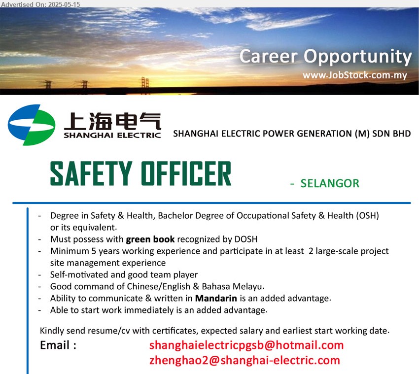 SHANGHAI ELECTRIC POWER GENERATION (M) SDN BHD - SAFETY OFFICER (Selangor), Degree in Safety & Health, Bachelor Degree of Occupational Safety & Health (OSH), Must possess with green book recognized by DOSH,...
Email resume.
