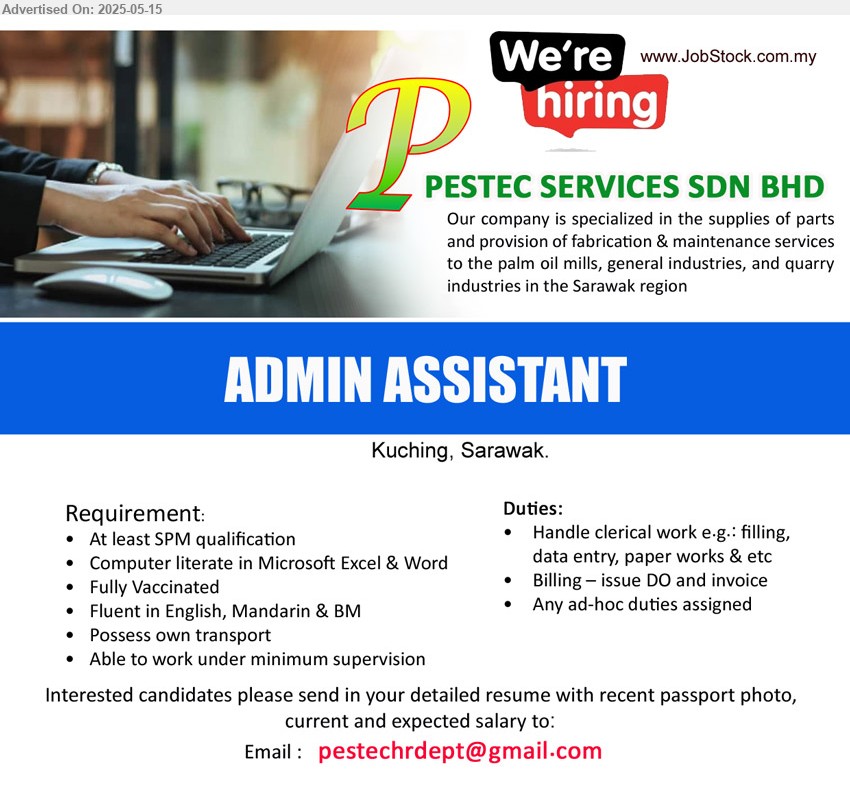 PESTEC SERVICES SDN BHD - ADMIN ASSISTANT (Kuching), SPM, Possess own transport, Fluent in English, Mandarin & BM, Fluent in English, Mandarin & BM, Billing – issue DO and invoice,...
Email resume.