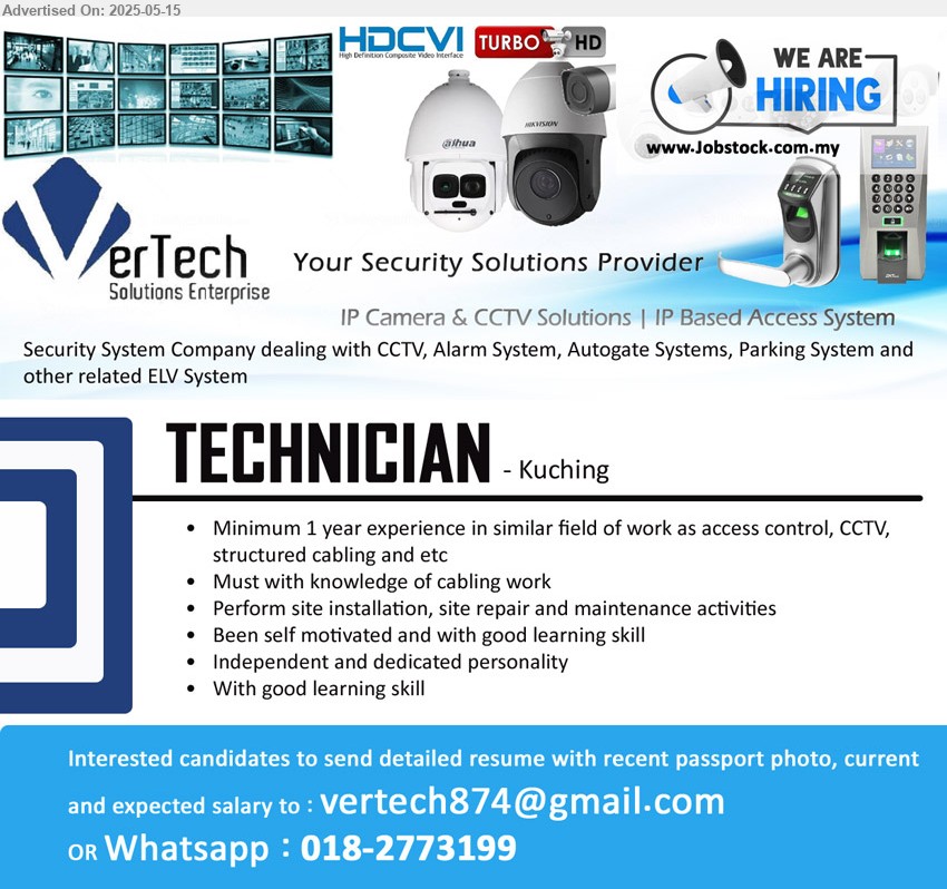 VERTECH SOLUTIONS ENTERPRISE - TECHNICIAN (Kuching), Minimum 1 year experience in similar field of work as access control, CCTV, structured cabling, Must with knowledge of cabling work,...
Whatsapp : 018-2773199 / Email resume.