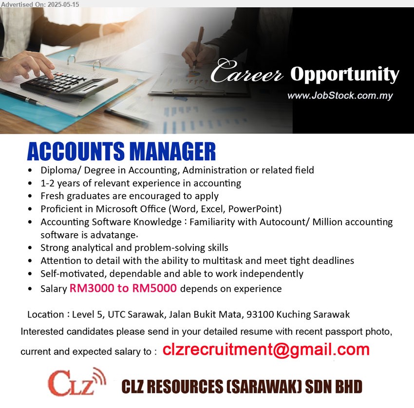 CLZ RESOURCES (SARAWAK) SDN BHD - ACCOUNTS MANAGER (Kuching), Salary RM3000 to RM5000, Diploma/ Degree in Accounting, Administration, 1-2 yrs. exp., Fresh graduates are encouraged to apply,...
Email resume.