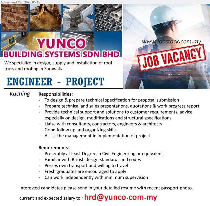 YUNCO BUILDING SYSTEMS SDN BHD - ENGINEER - PROJECT (Kuching), Degree in Civil Engineering, Familiar with British design standards and codes, Fresh graduates are encouraged to apply,...
Email resume.