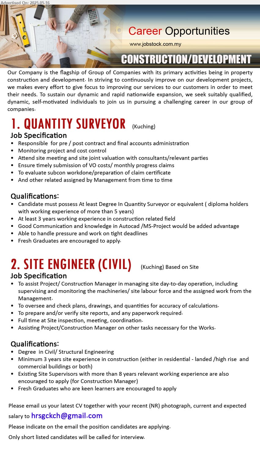 ADVERTISER (Construction / Development) - 1. QUANTITY SURVEYOR (Kuching), At least Degree In Quantity Surveyor, Fresh Graduates are encouraged to apply...
2. SITE ENGINEER (CIVIL) (Kuching), Degree in Civil/ Structural Engineering, Fresh Graduates who are keen learners are encouraged to apply,...
Email resume.