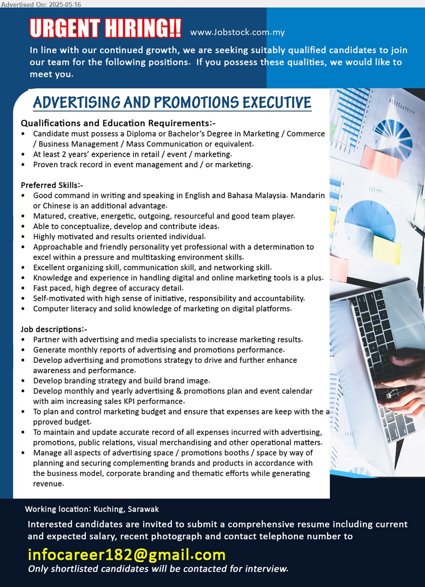 ADVERTISER - ADVERTISING AND PROMOTIONS EXECUTIVE (Kuching), Diploma or Bachelor’s Degree in Marketing / Commerce / Business Management / Mass Communication, 2 yrs. exp.,...
Email resume.