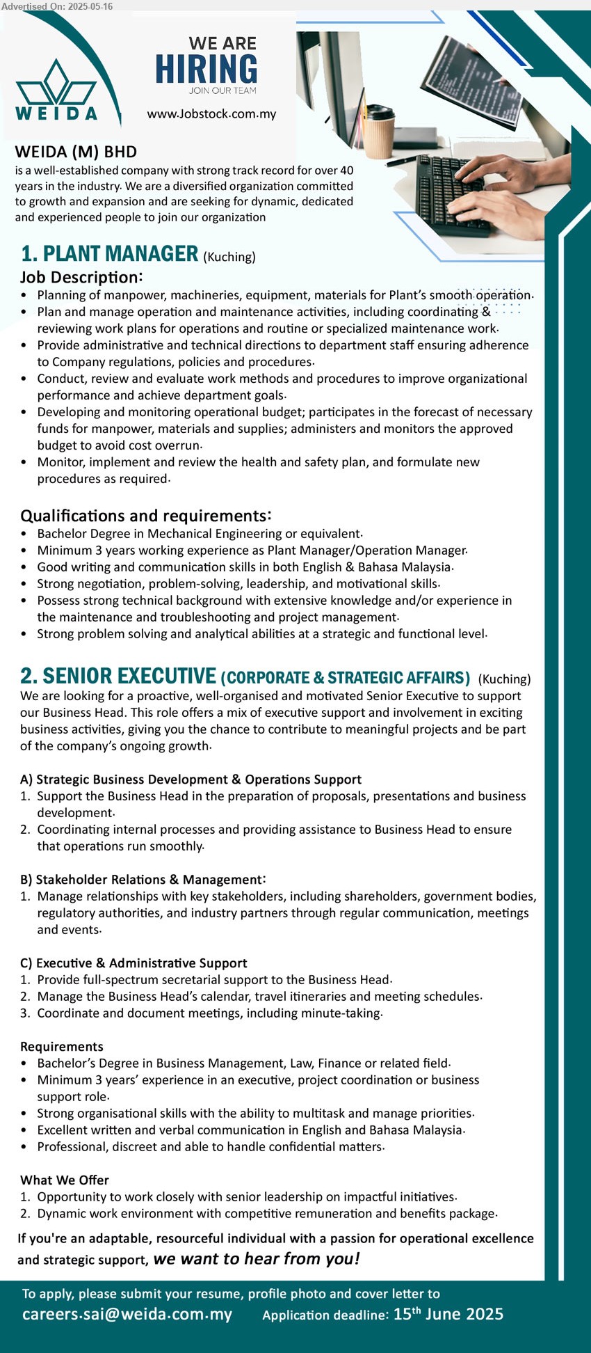 WEIDA (M) BHD - 1. PLANT MANAGER (Kuching), Bachelor Degree in Mechanical Engineering, Minimum 3 years working experience as Plant Manager/Operation Manager,...
2. SENIOR EXECUTIVE (CORPORATE & STRATEGIC AFFAIRS) (Kuching), Bachelor’s Degree in Business Management, Law, Finance, 3 yrs. exp.,...
Email resume.