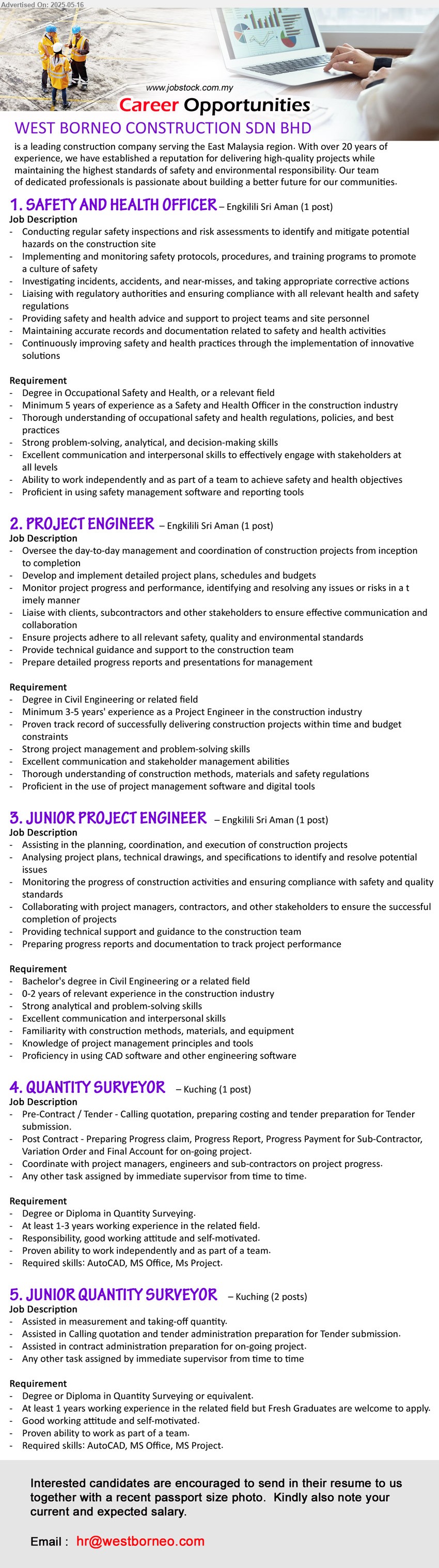 WEST BORNEO CONSTRUCTION SDN BHD - 1. SAFETY AND HEALTH OFFICER (Engkilili Sri Aman), Degree in Occupational Safety and Health, Minimum 5 years of experience as a Safety and Health Officer in the construction industry,...
2. PROJECT ENGINEER (Engkilili Sri Aman), Degree in Civil Engineering, Minimum 3-5 years' experience as a Project Engineer in the construction industry,...
3. JUNIOR PROJECT ENGINEER (Engkilili Sri Aman), Bachelor's Degree in Civil Engineering, 0-2 years of relevant experience in the construction industry,...
4. QUANTITY SURVEYOR (Kuching), Degree or Diploma in Quantity Surveying, At least 1-3 years working experience,...
5. JUNIOR QUANTITY SURVEYOR (Kuching), Degree or Diploma in Quantity Surveying, At least 1 years working experience in the related field but Fresh Graduates are welcome to apply.,...
Email resume.