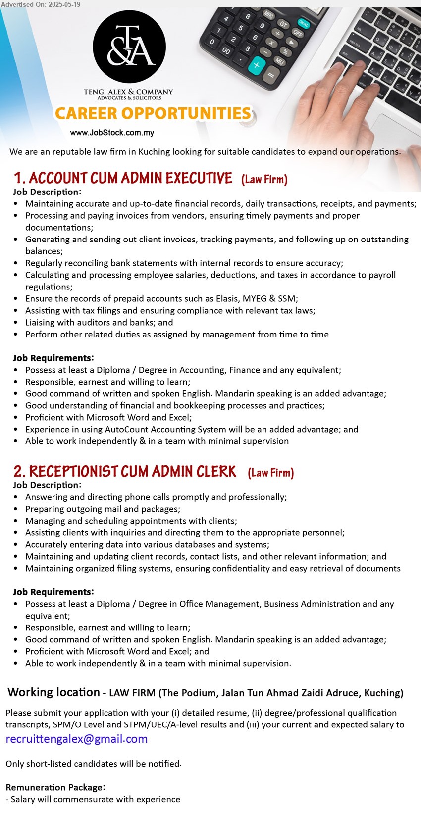TENG ALEX & COMPANY - 1. ACCOUNT CUM ADMIN EXECUTIVE (Kuching), Diploma / Degree in Accounting, Finance, Experience in using AutoCount Accounting System ,...
2. RECEPTIONIST CUM ADMIN CLERK (Kuching), Diploma / Degree in Office Management, Business Administration ,...
Email resume.
