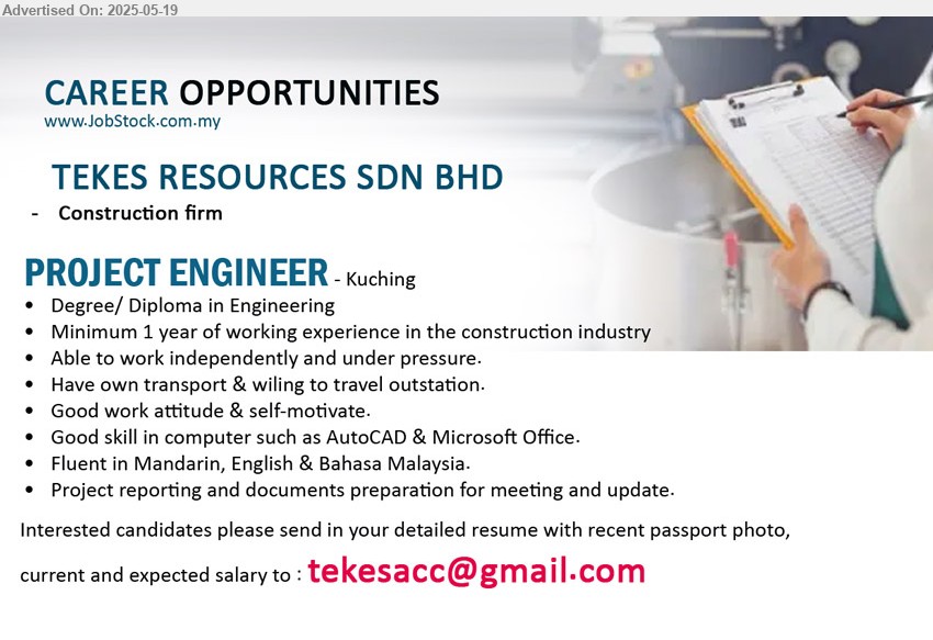 TEKES RESOURCES SDN BHD - PROJECT ENGINEER (Kuching), Degree/ Diploma in Engineering, Minimum 1 year of working experience in the construction industry, Good skill in computer such as AutoCAD & Microsoft Office...
Email resume.