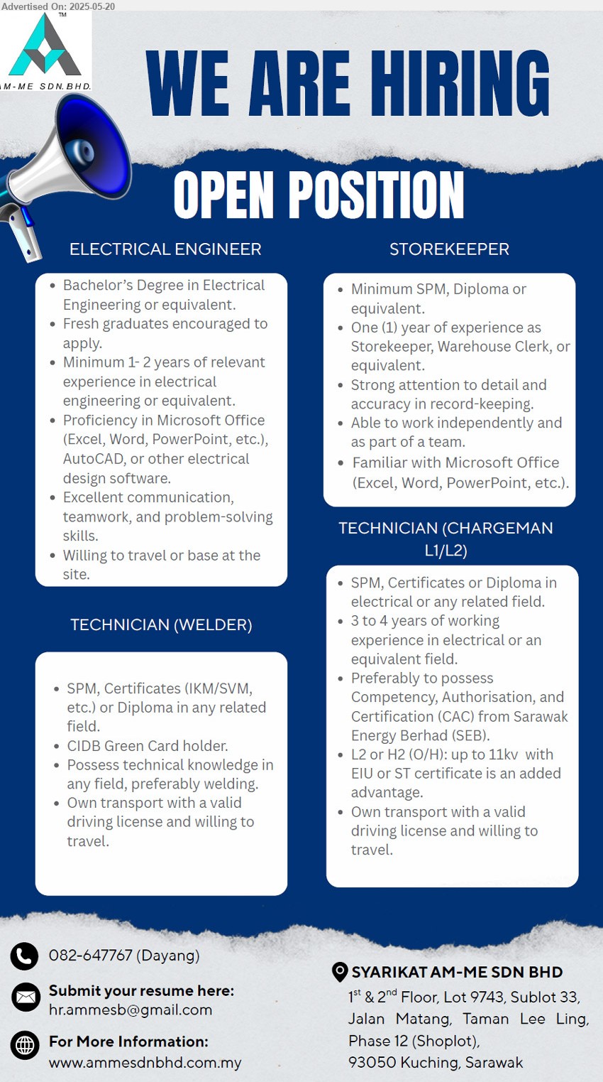 SYARIKAT AM-ME SDN BHD - 1. ELECTRICAL ENGINEER (Kuching), Bachelor’s Degree in Electrical Engineering, Fresh graduates encouraged to apply...
2. STOREKEEPER (Kuching), SPM, 1 yr. exp. as Storekeeper, Warehouse Clerk,...
3. TECHNICIAN (WELDER) (Kuching), SPM, Certificates (IKM/SVM, etc.) or Diploma, CIDB Green Card holder...
4. TECHNICIAN (CHARGEMAN L1/L2) (Kuching), SPM, Certificates or Diploma in Electrical, 3-4 yrs. exp.,...
Contact: 082-647767 (Dayang) / Email resume.