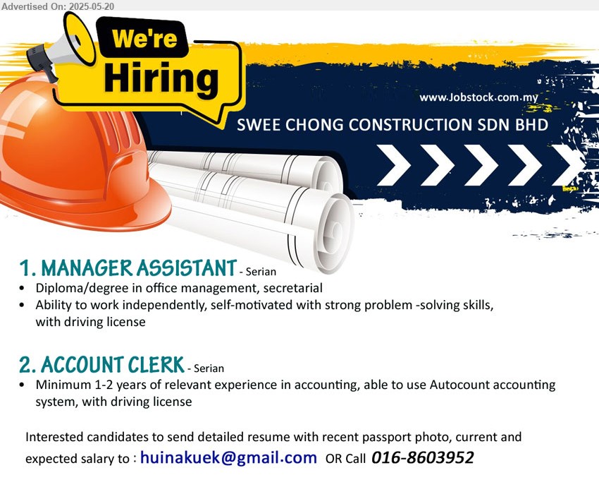 SWEE CHONG CONSTRUCTION SDN BHD - 1. MANAGER ASSISTANT (Serian), Diploma/Degree in Office Management, Secretarial,...
2. ACCOUNT CLERK (Serian), Minimum 1-2 years of relevant experience in Accounting, able to use Autocount accounting system,...
Call 016-8603952 / Email resume.