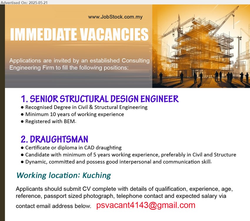 ADVERTISER (Consulting Engineering Firm) - 1. SENIOR STRUCTURAL DESIGN ENGINEER (Kuching), Recognised Degree in Civil & Structural Engineering, Minimum 10 years of working experience,...
2. DRAUGHTSMAN (Kuching), Certificate or Diploma in CAD draughting, Candidate with minimum of 5 years working experience, preferably in Civil and Structure,...
Email resume.