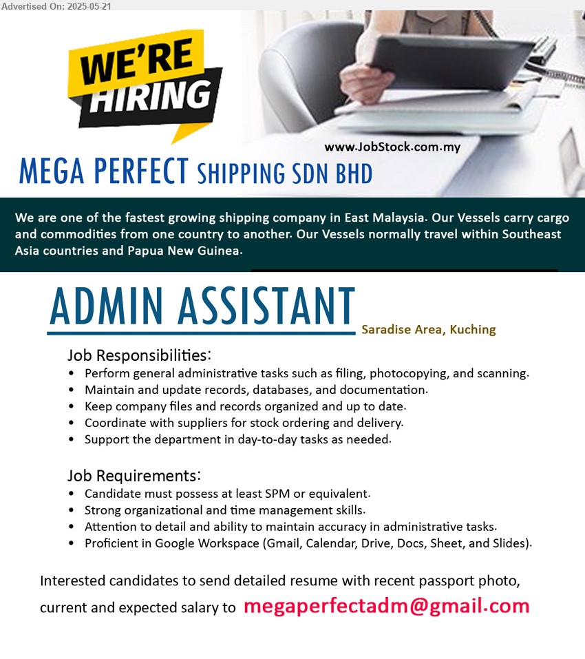 MEGA PERFECT SHIPPING SDN BHD - ADMIN ASSISTANT (Kuching), SPM, Proficient in Google Workspace (Gmail, Calendar, Drive, Docs, Sheet, and Slides),...
Email resume.