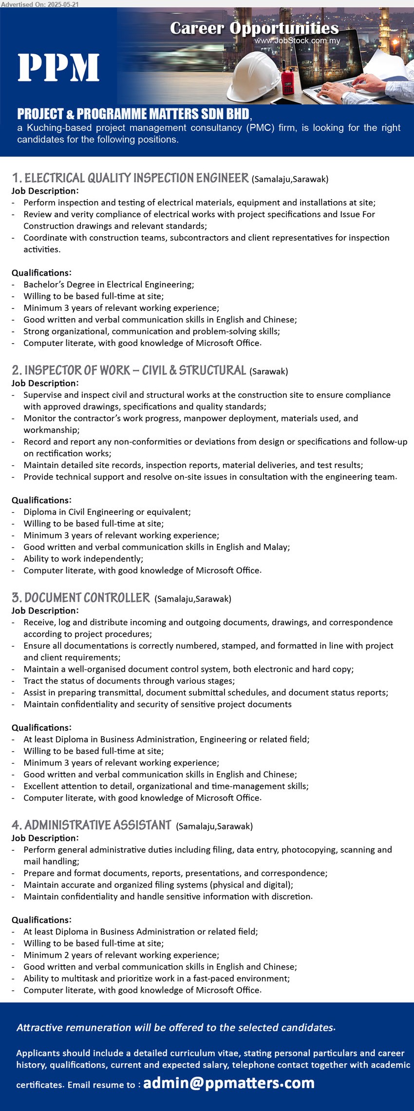 PROJECT & PROGRAMME MATTERS SDN BHD - 1. ELECTRICAL QUALITY INSPECTION ENGINEER (Samalaju), Bachelor’s Degree in Electrical Engineering, 3 yrs. exp.,...
2. INSPECTOR OF WORK – CIVIL & STRUCTURAL (Samalaju), Diploma in Civil Engineering, 3 yrs. exp.,...
3. DOCUMENT CONTROLLER (Samalaju), Diploma in Business Administration, Engineering, 3 yrs. exp.,...
4. ADMINISTRATIVE ASSISTANT (Samalaju), Diploma in Business Administration, 2 yrs. exp.,...
Email resume.