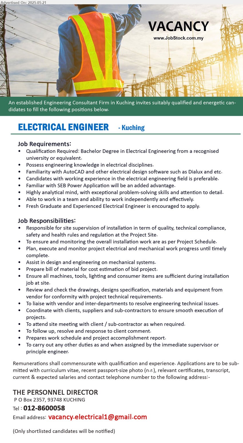 ADVERTISER (Construction Company) - ELECTRICAL ENGINEER (Kuching), Bachelor Degree in Electrical Engineering, Familiarity with AutoCAD and other electrical design software such as Dialux and etc....
Call 012-8600058 / Email resume.