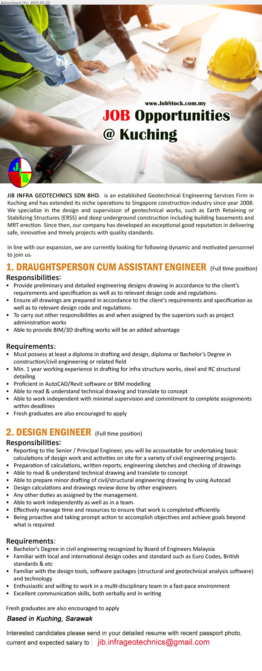 JIB INFRA GEOTECHNICS SDN BHD - 1. DRAUGHTSPERSON CUM ASSISTANT ENGINEER (Kuching), Diploma in drafting and design, Diploma or Bachelor’s Degree in
Construction / Civil Engineering,...
2. DESIGN ENGINEER (Kuching), Bachelor's Degree in Civil Engineering recognized by Board of Engineers Malaysia, Familiar with local and international design codes and standard such as Euro Codes, British standards,...
Email resume.