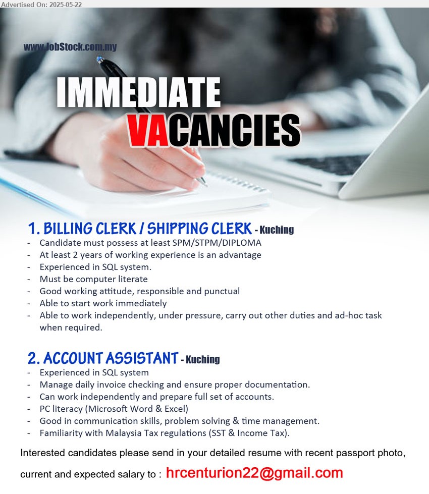 ADVERTISER - 1. BILLING CLERK / SHIPPING CLERK (Kuching), SPM/STPM/DIPLOMA, At least 2 years of working experience is an advantage, experienced in SQL system....
2. ACCOUNT ASSISTANT (Kuching), Experienced in SQL system, Manage daily invoice checking and ensure proper documentation,...
Email resume.