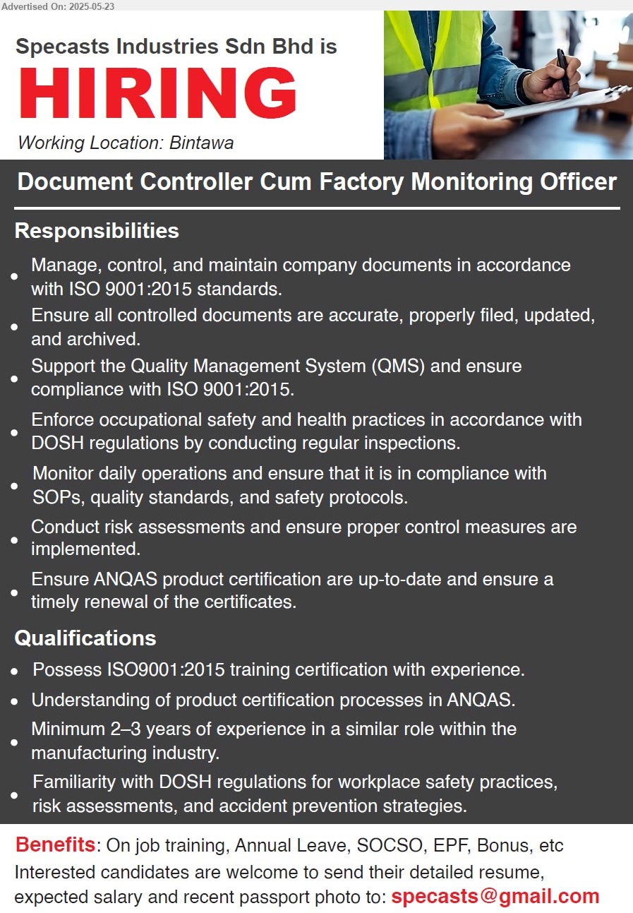 SPECASTS INDUSTRIES SDN BHD - DOCUMENT CONTROLLER CUM FACTORY MONITORING OFFICER (Kuching), Possess ISO9001:2015 training certification with experience, 2-3 yrs. exp., Familiarity with DOSH regulations for workplace safety practices, risk assessments, and accident prevention strategies.,...
Email resume.