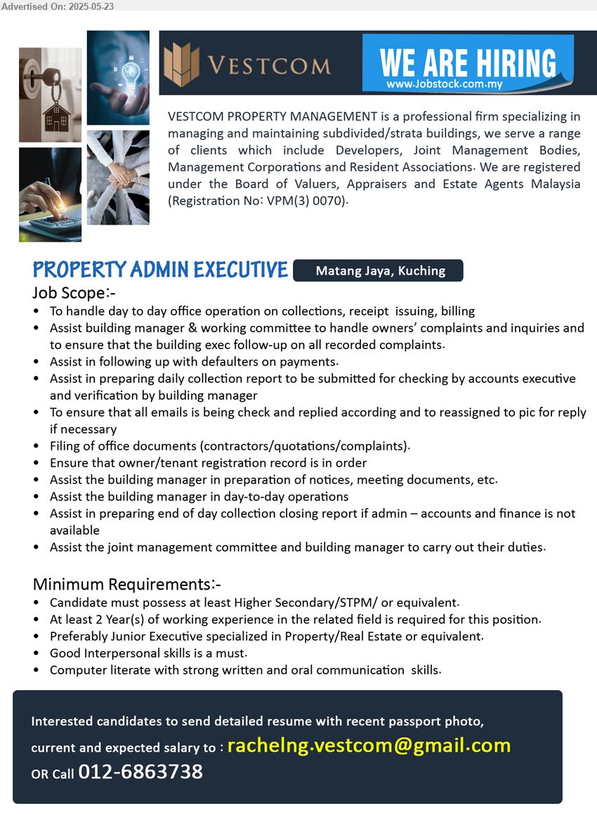 VESTCOM PROPERTY MANAGEMENT - PROPERTY ADMIN EXECUTIVE (Kuching), Secondary/STPM, 2 yrs. exp., Good Interpersonal skills is a must,...
Call 012-6863738 / Email resume.