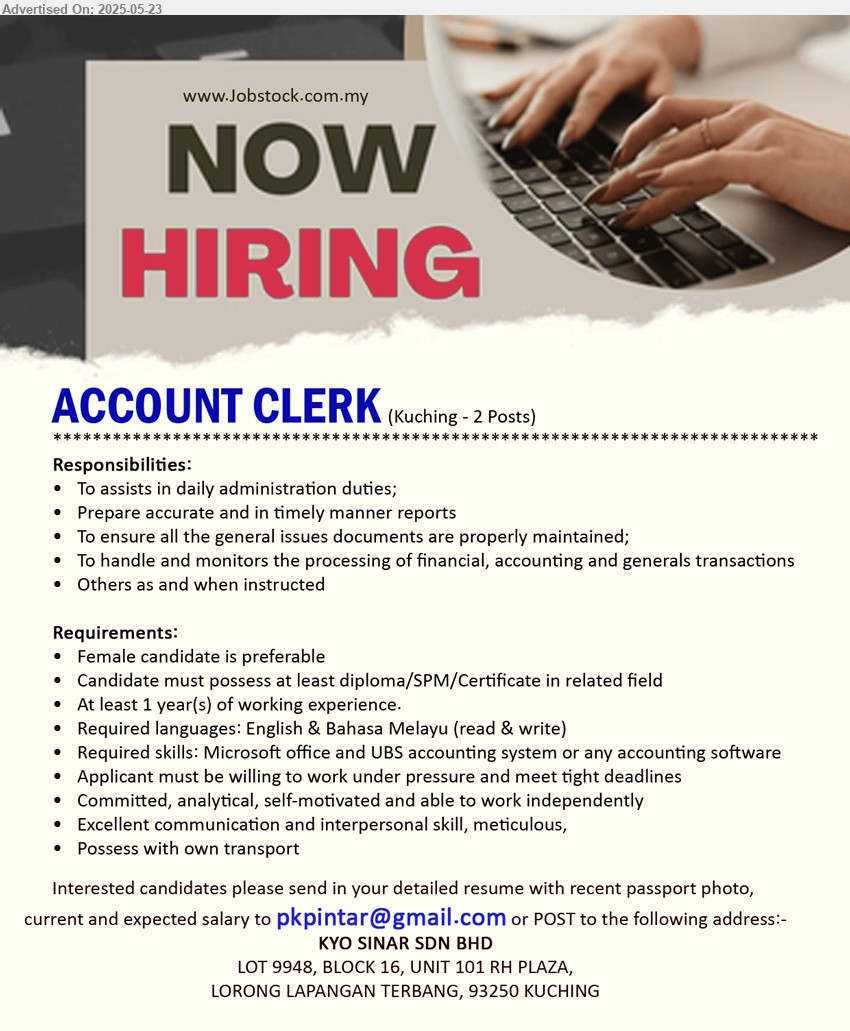 KYO SINAR SDN BHD - ACCOUNT CLERK (Kuching), 2 posts, Diploma/SPM/Certificate, female, Possess with own transport,...
Email resume.
