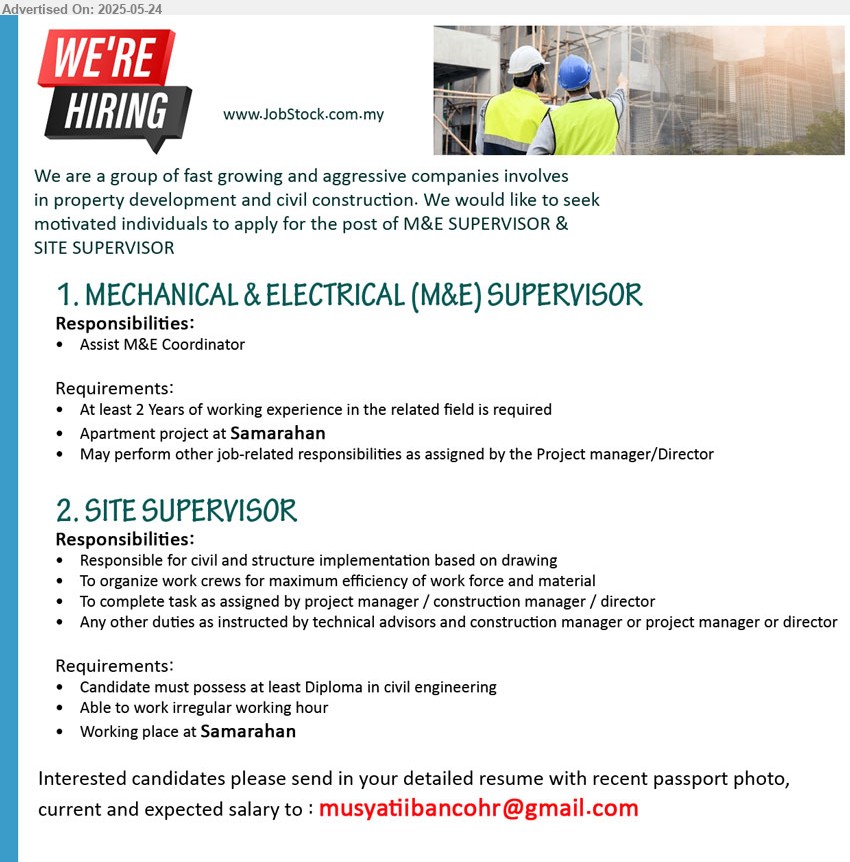 ADVERTISER - 1. MECHANICAL & ELECTRICAL (M&E) SUPERVISOR (Samarahan), 2 yrs. exp., Assist M&E Coordinator,...
2. SITE SUPERVISOR (Samarahan), Diploma in civil engineering, Responsible for civil and structure implementation based on drawing,...
Email resume.