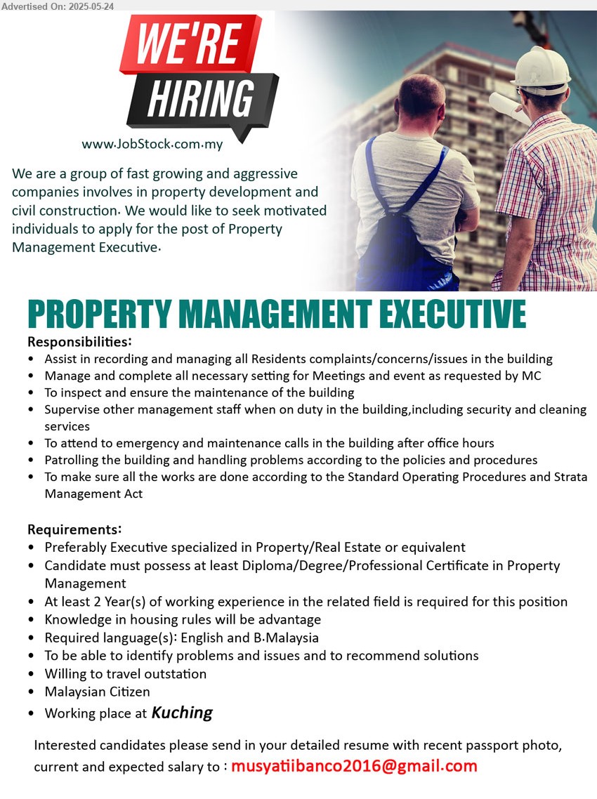 ADVERTISER - PROPERTY MANAGEMENT EXECUTIVE (Kuching), Diploma/Degree/Professional Certificate in Property Management, 2 yrs. exp., Knowledge in housing rules will be advantage...
Email resume.
