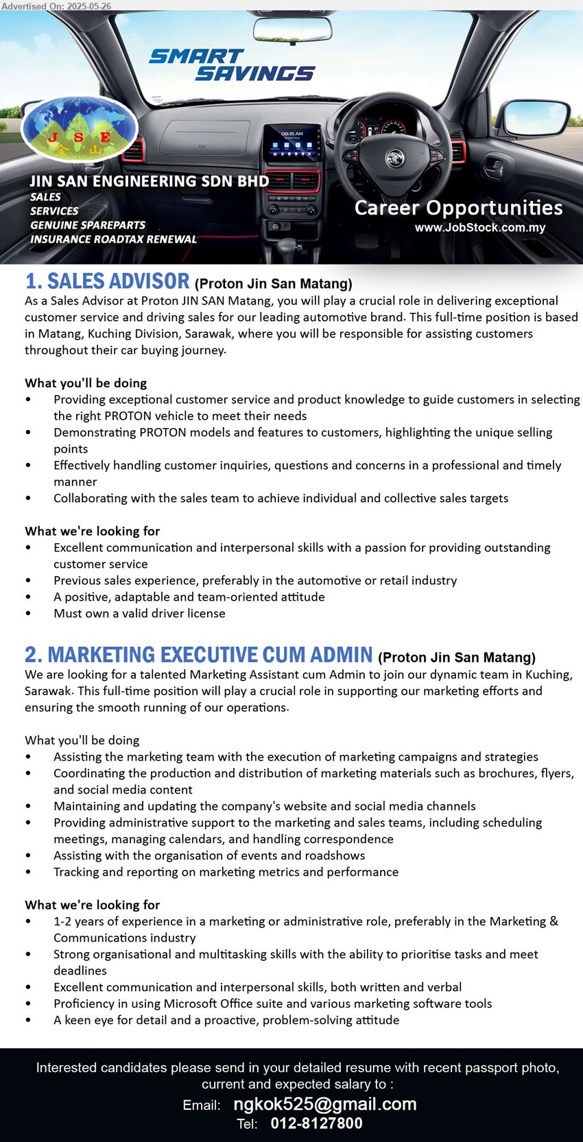 JIN SAN ENGINEERING SDN BHD (PROTON MATANG) - 1. SALES ADVISOR (Kuching), Excellent communication and interpersonal skills with a passion for providing outstanding customer service,...
2. MARKETING EXECUTIVE CUM ADMIN (Kuching), 1-2 years of experience in a marketing or administrative role, preferably in the Marketing & Communications industry,...
Call 012-8127800 / Email resume.