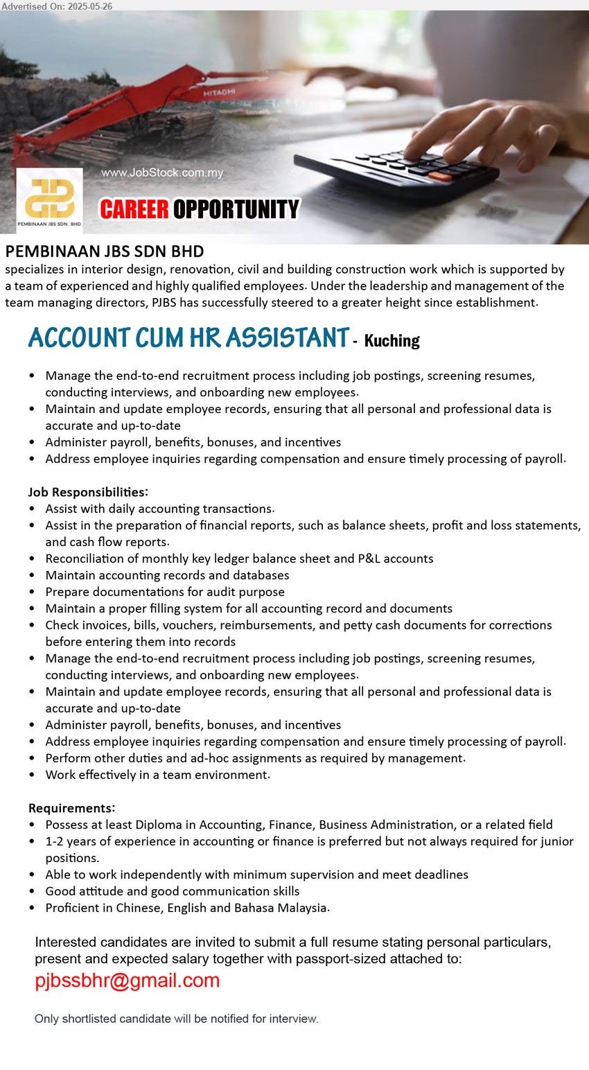PEMBINAAN JBS SDN BHD - ACCOUNT CUM HR ASSISTANT (Kuching), Diploma in Accounting, Finance, Business Administration, 1-2 years of experience in accounting or finance is preferred,...
Email resume.