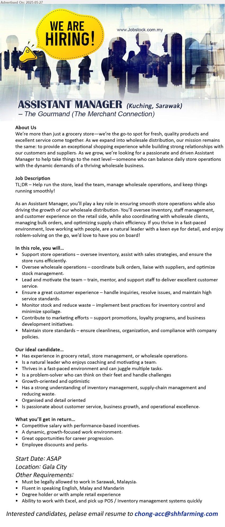 ADVERTISER - ASSISTANT MANAGER (Kuching), The Gourmand (The Merchant Connection), Degree holder or with ample retail experience,...
Email resume.