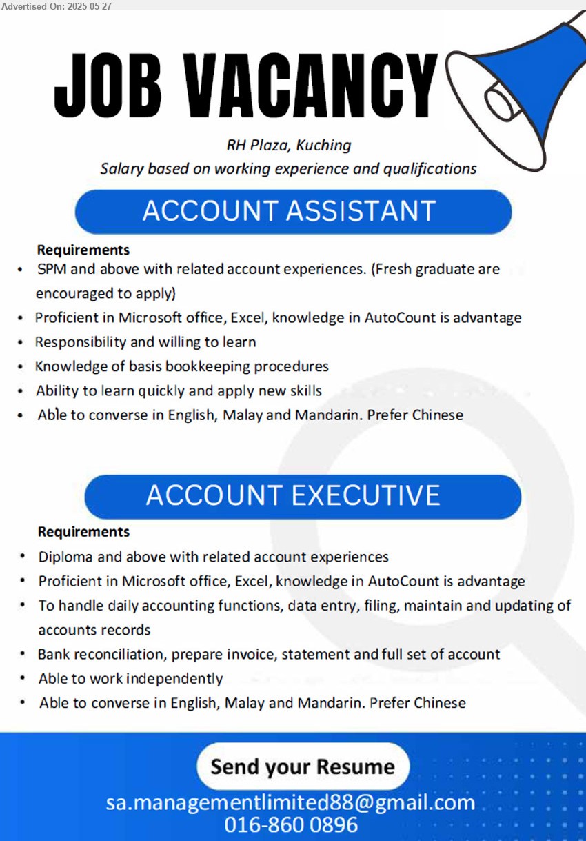 ADVERTISER - 1. ACCOUNT ASSISTANT (Kuching), SPM and above (Fresh graduate are encouraged to apply), Knowledge of basis bookkeeping procedures...
2. ACCOUNT EXECUTIVE (Kuching), Diploma and above with related account experiences, Bank reconciliation, prepare invoice, statement and full set of account,...
Call 016-8600896 / Email resume.