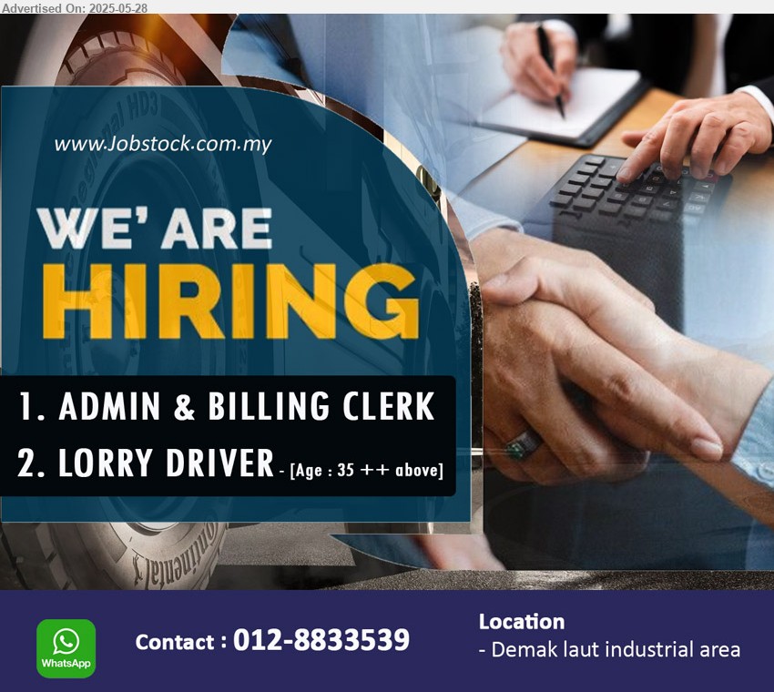 ADVERTISER - 1. ADMIN & BILLING CLERK (Kuching).
2. LORRY DRIVER (Kuching), Age : 35 ++ above.
Whatsapp to : 012-8833539