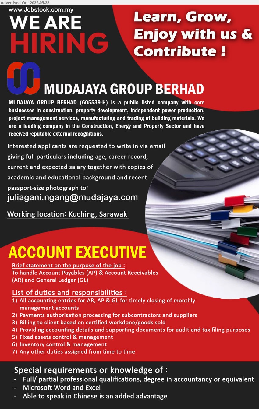 MUDAJAYA GROUP BERHAD - ACCOUNT EXECUTIVE (Kuching), Full/ partial professional qualifications, Degree in Accountancy, To handle Account Payables (AP) & Account Receivables (AR) and General Ledger (GL),...
Email resume.