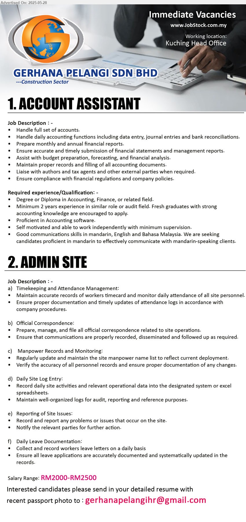 GERHANA PELANGI SDN BHD - 1. ACCOUNT ASSISTANT (Kuching), Degree or Diploma in Accounting, Finance, Minimum 2 years experience in similar role or audit field. Fresh graduates with strong accounting knowledge are encouraged to apply,...
2. ADMIN SITE (Kuching), Salary Range: RM2000-RM2500, Maintain accurate records of workers timecard and monitor daily attendance of all site personnel...
Email resume.
