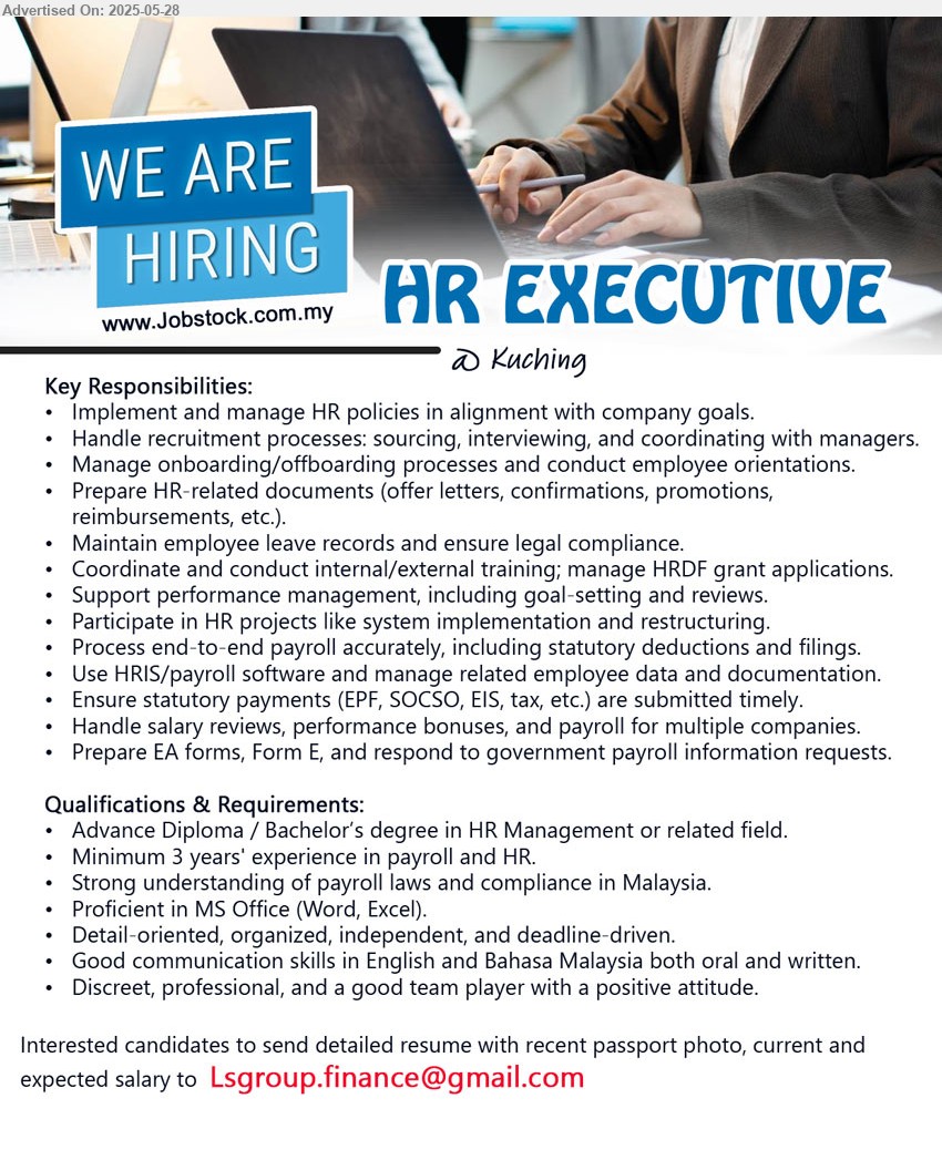 ADVERTISER - HR EXECUTIVE (Kuching), Diploma / Bachelor’s Degree in HR Management, Minimum 3 years' experience in payroll and HR,...
Email resume.