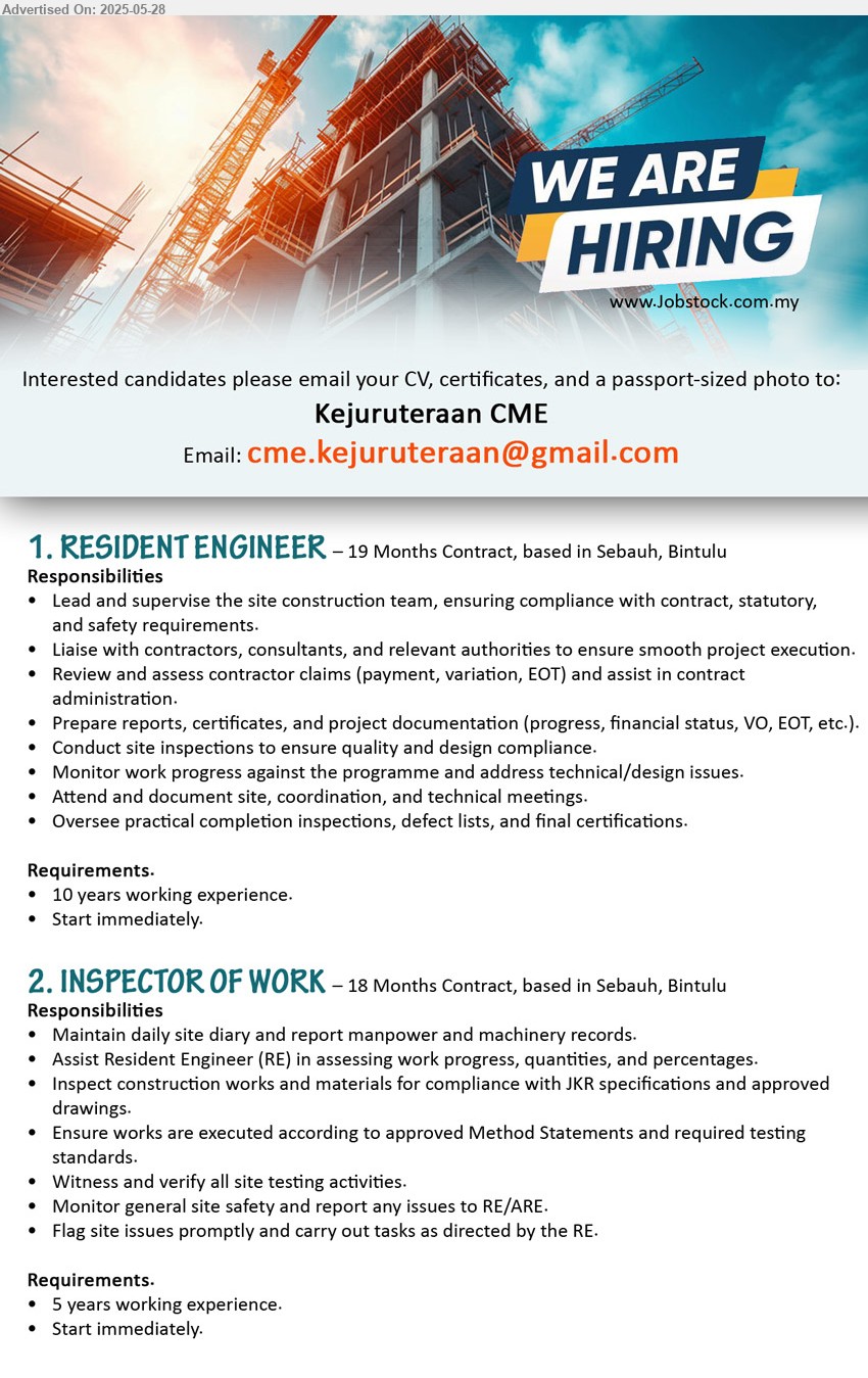 KEJURUTERAAN C.M.E. - 1. RESIDENT ENGINEER (Bintulu), 19 Months Contract, 10 years working experience., Lead and supervise the site construction team, ensuring compliance with contract, statutory, and safety requirements....
2. INSPECTOR OF WORK (Bintulu), 18 Months Contract, 5 years working experience, Maintain daily site diary and report manpower and machinery records....
Email resume.