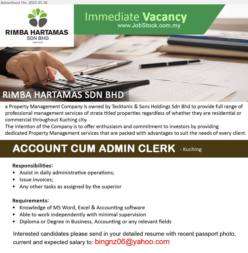 RIMBA HARTAMAS SDN BHD - ACCOUNT CUM ADMIN CLERK (Kuching), Diploma or Degree in Business, Accounting, Knowledge of MS Word, Excel & Accounting software,...
Email resume.
