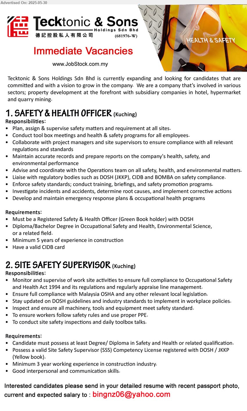 TECKTONIC & SONS HOLDINGS SDN BHD - 1. SAFETY & HEALTH OFFICER (Kuching), Must be a Registered Safety & Health Officer (Green Book holder) with DOSH, Diploma/Bachelor Degree in Occupational Safety and Health, Environmental Science,...
2. SITE SAFETY SUPERVISOR (Kuching), Degree/ Diploma in Safety and Health, Possess a valid Site Safety Supervisor (SSS) Competency License registered with DOSH / JKKP (Yellow book).,...
Email resume.