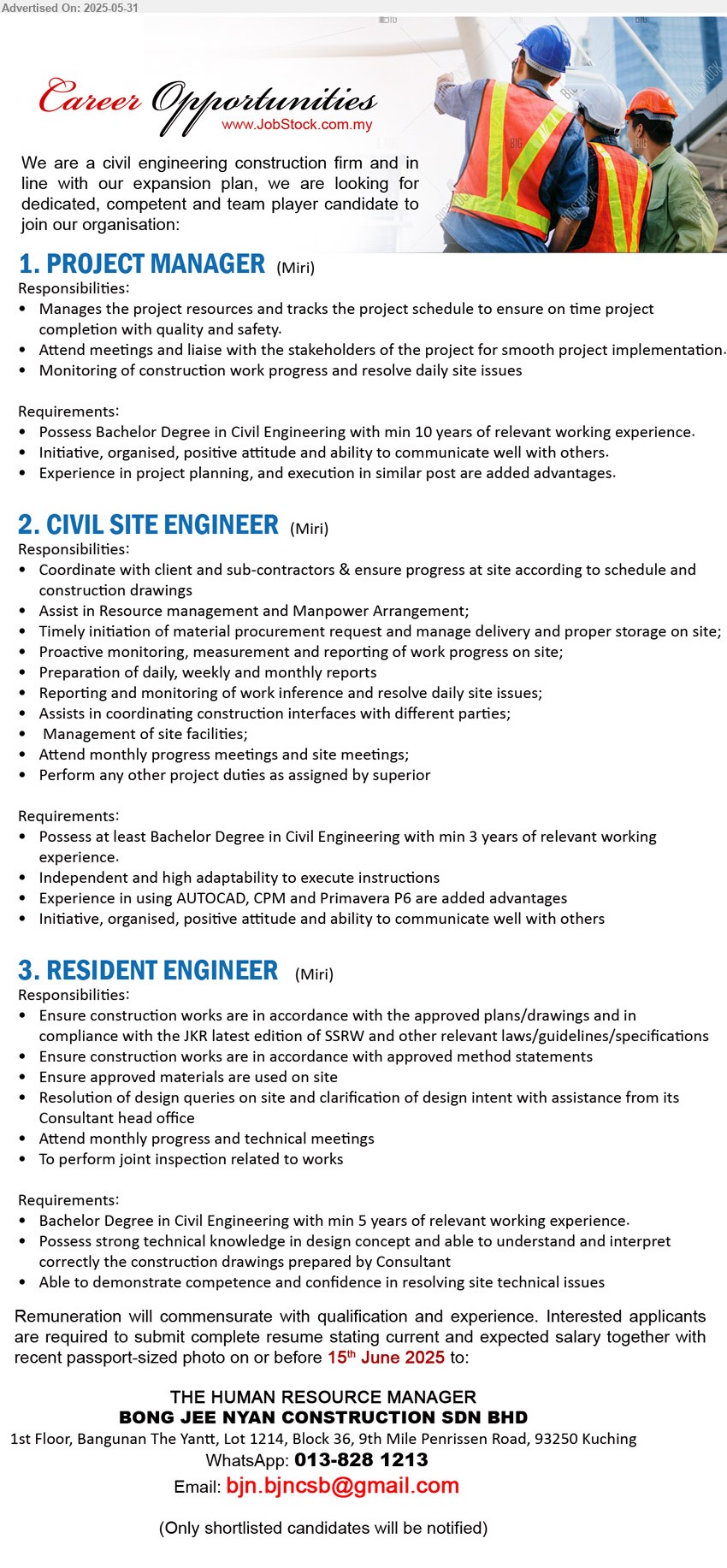 BONG JEE NYAN CONSTRUCTION SDN BHD - 1. PROJECT MANAGER (Miri), Bachelor Degree in Civil Engineering with min 10 yrs. exp.,...
2. CIVIL SITE ENGINEER (Miri), Bachelor Degree in Civil Engineering with min 3 yrs. exp.,...
3. RESIDENT ENGINEER (Miri), Bachelor Degree in Civil Engineering with min 5 yrs. exp.,...
WhatsApp: 013-8281213 / Email resume.
