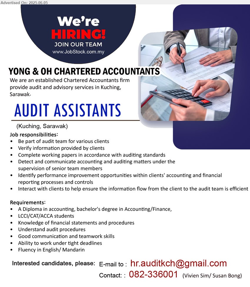 YONG & OH CHARTERED ACCOUNTANTS - AUDIT ASSISTANTS (Kuching), Diploma / Bs Degree in Accounting / Finance, LCCI/CAT/ACCA students, Knowledge of financial statements and procedures,...
Call 082-336001 / Email resume.