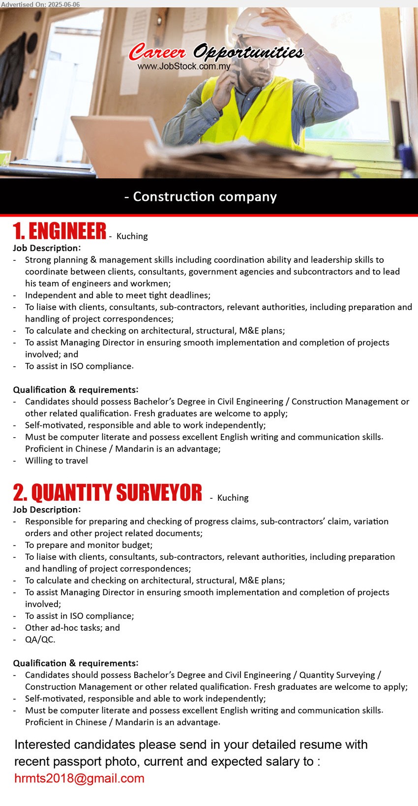 ADVERTISER (Construction Company) - 1. ENGINEER (Kuching), Bachelor’s Degree in Civil Engineering / Construction Management, Fresh graduates are welcome to apply,...
2. QUANTITY SURVEYOR (Kuching), Bachelor’s Degree and Civil Engineering / Quantity Surveying / Construction Management,...
Email resume.