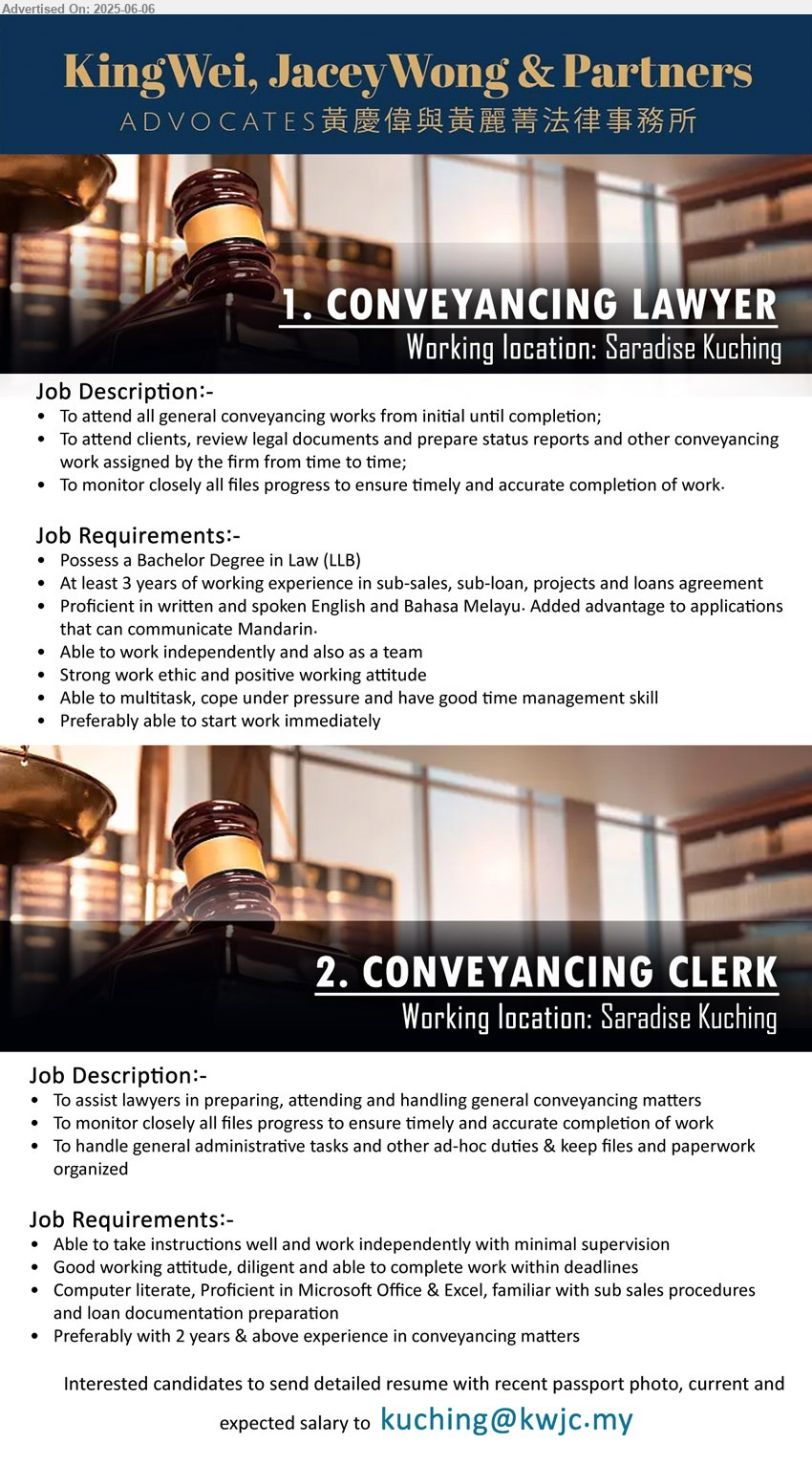 KING WEI, JACEY WONG & PARTNERS ADVOCATES - 1. CONVEYANCING LAWYER (Kuching), Bachelor Degree in Law (LLB), At least 3 years of working experience in sub-sales, sub-loan, projects and loans agreement,...
2. CONVEYANCING CLERK (Kuching), Preferably with 2 years & above experience in conveyancing matters,...
Email resume.