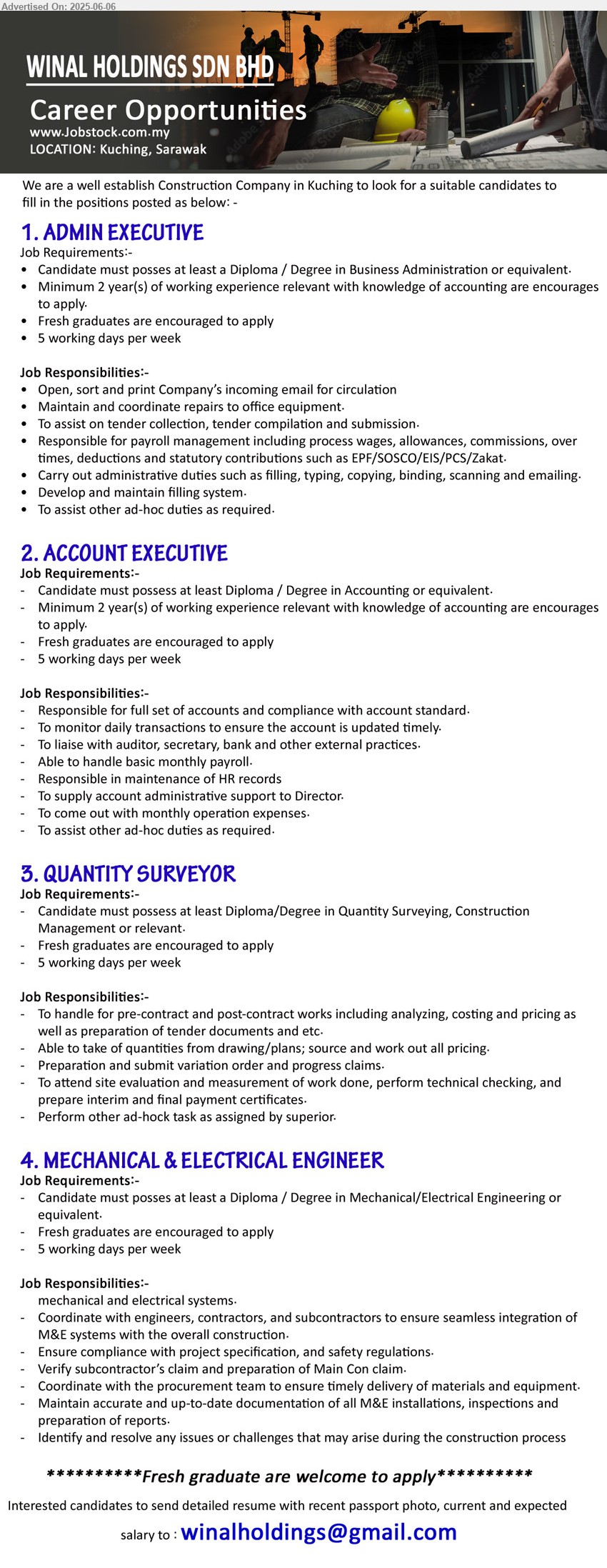 WINAL HOLDINGS SDN BHD - 1. ADMIN EXECUTIVE (Kuching), Diploma / Degree in Business Administration, Fresh graduates are encouraged to apply,...
2. ACCOUNT EXECUTIVE (Kuching), Diploma / Degree in Accounting, Fresh graduates are encouraged to apply,...
3. QUANTITY SURVEYOR (Kuching), Diploma/Degree in Quantity Surveying, Construction Management, Fresh graduates are encouraged to apply...
4. MECHANICAL & ELECTRICAL ENGINEER (Kuching), Diploma / Degree in Mechanical/Electrical Engineering, Fresh graduates are encouraged to apply,...
Email resume.