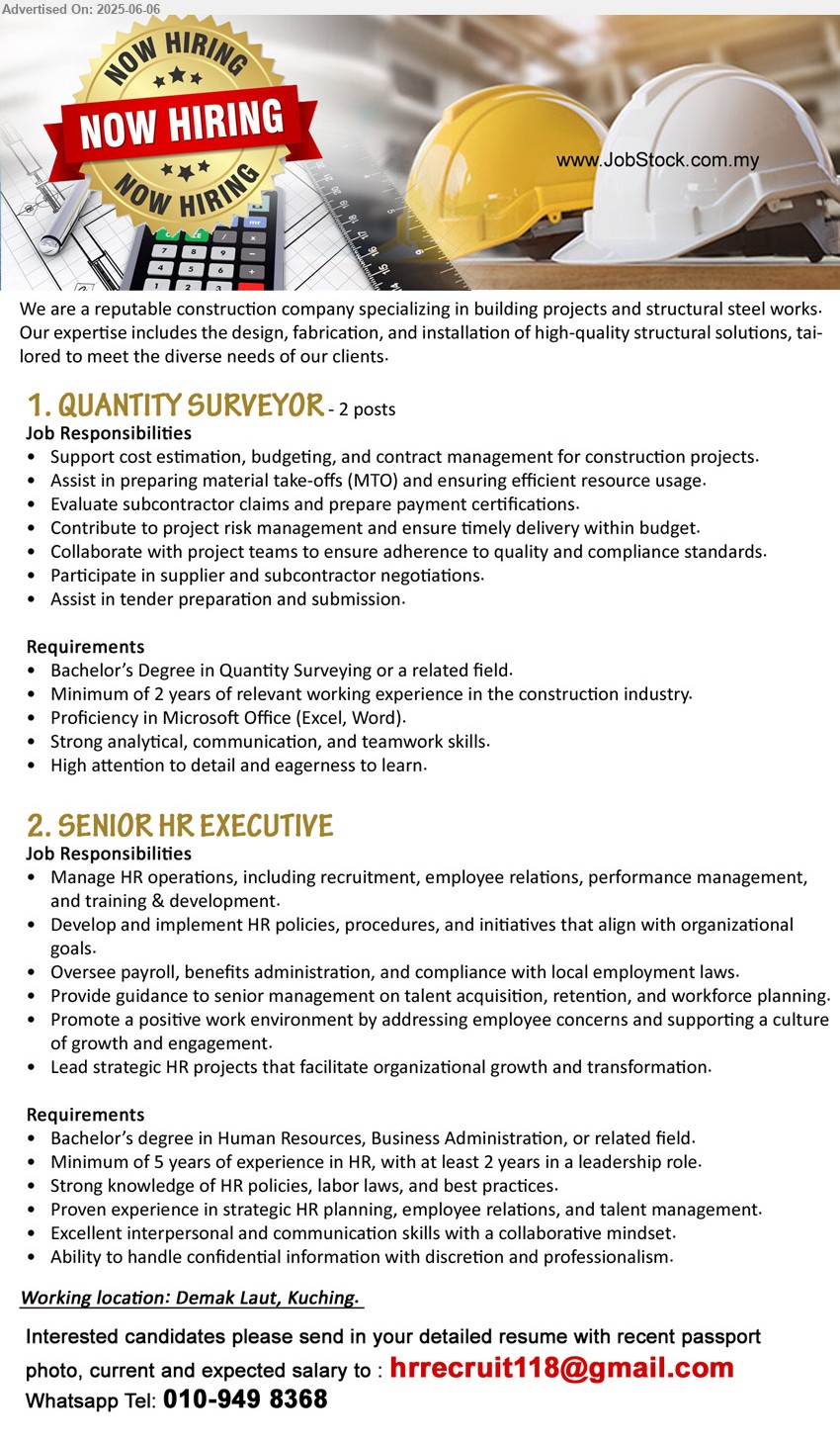 ADVERTISER (Construction Company) - 1. QUANTITY SURVEYOR (Kuching), Bachelor’s Degree in Quantity Surveying, 2 yrs. exp.,...
2. SENIOR HR EXECUTIVE (Kuching), Bachelor’s Degree in Human Resources, Business Administration, ...
Whatsapp 010-9498368 / Email resume.