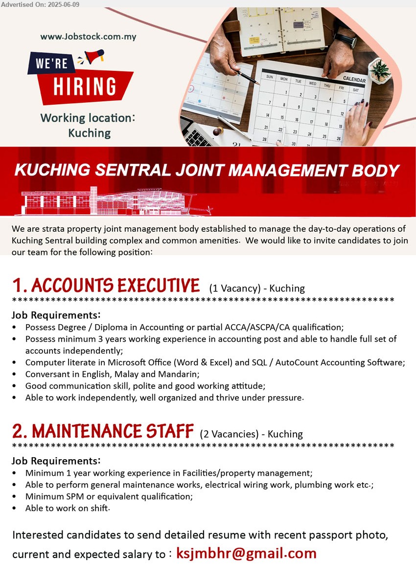 KUCHING SENTRAL JOINT MANAGEMENT BODY - 1. ACCOUNTS EXECUTIVE (Kuching), Degree / Diploma in Accounting or partial ACCA/ASCPA/CA, 3 yrs. exp.,...
2. MAINTENANCE STAFF (Kuching), SPM, Minimum 1 year working experience in Facilities/property management, maintenance works: Electrical Wiring, Plumbing etc,...
Email resume.