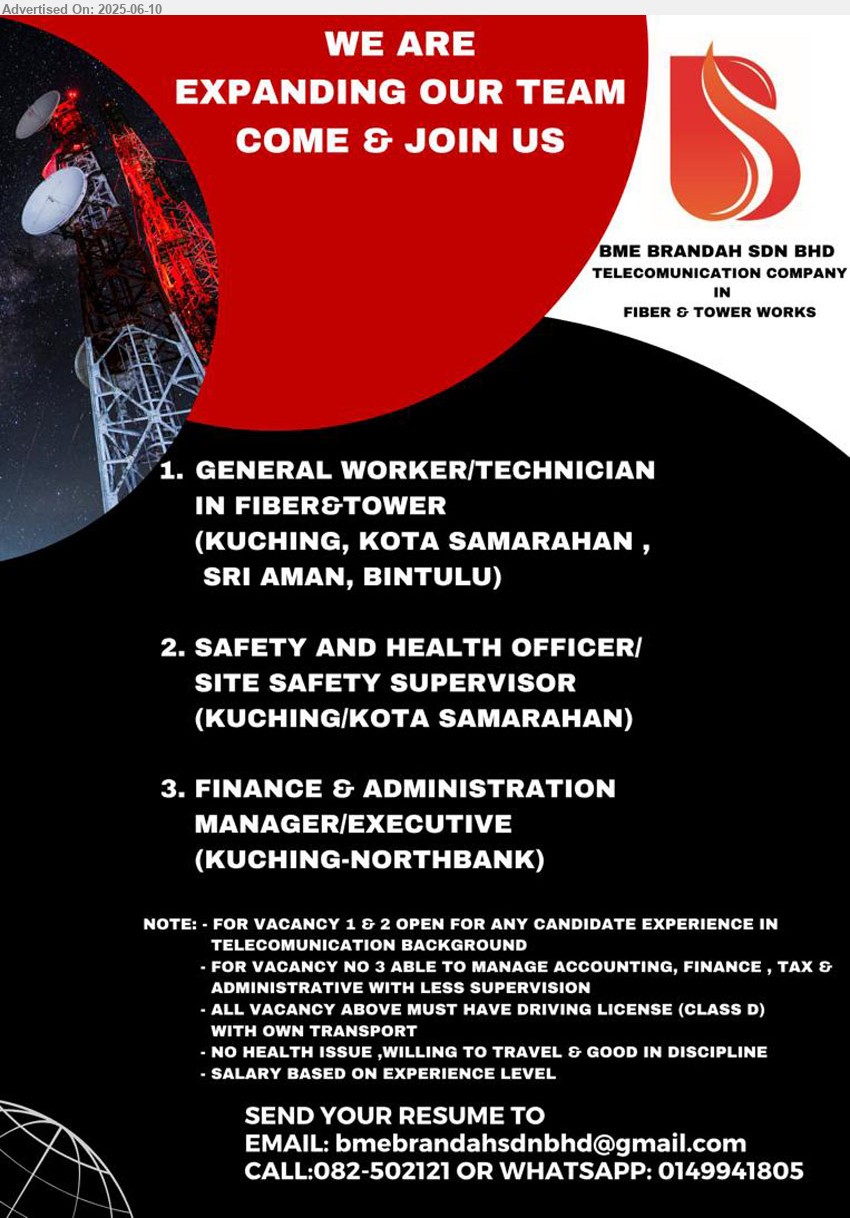 BME BRANDAH SDN BHD - 1. GENERAL WORKER/TECHNICIAN IN FIBER & TOWER (Kuching, Kota Samarahan , Sri Aman, Bintulu).
2. SAFETY AND HEALTH OFFICER/ SITE SAFETY SUPERVISOR (Kuching/Kota Samarahan).
3. FINANCE & ADMINISTRATION MANAGER/EXECUTIVE (Kuching-Northbank).
*** All vacancy above must have driving license (class d) with own transport, No health issue ,willing to travel & good in discipline, ...
CALL:082-502121 OR WHATSAPP: 0149941805 / Email resume.