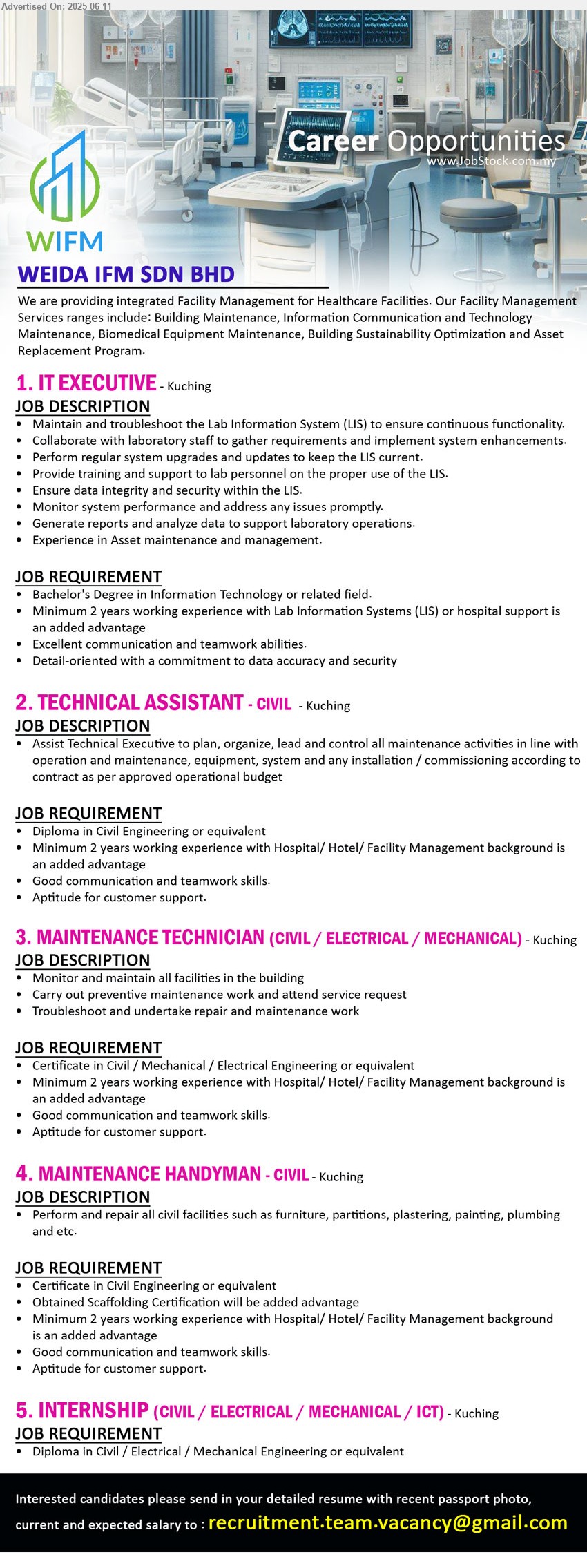 WEIDA IFM SDN BHD - 1. IT EXECUTIVE (Kuching), Bachelor's Degree in Information Technology, 2 yrs. exp.,...
2. TECHNICAL ASSISTANT - CIVIL (Kuching), Diploma in Civil Engineering , 2 yrs. exp.,...
3. MAINTENANCE TECHNICIAN (CIVIL / ELECTRICAL / MECHANICAL) (Kuching), Certificate in Civil / Mechanical / Electrical Engineering, 2 yrs. exp.,...
4. MAINTENANCE HANDYMAN - CIVIL (Kuching), Certificate in Civil Engineering, 2 yrs. exp.,...
5. INTERNSHIP (CIVIL / ELECTRICAL / MECHANICAL / ICT) (Kuching), Diploma in Civil / Electrical / Mechanical Engineering,...
Email resume.
