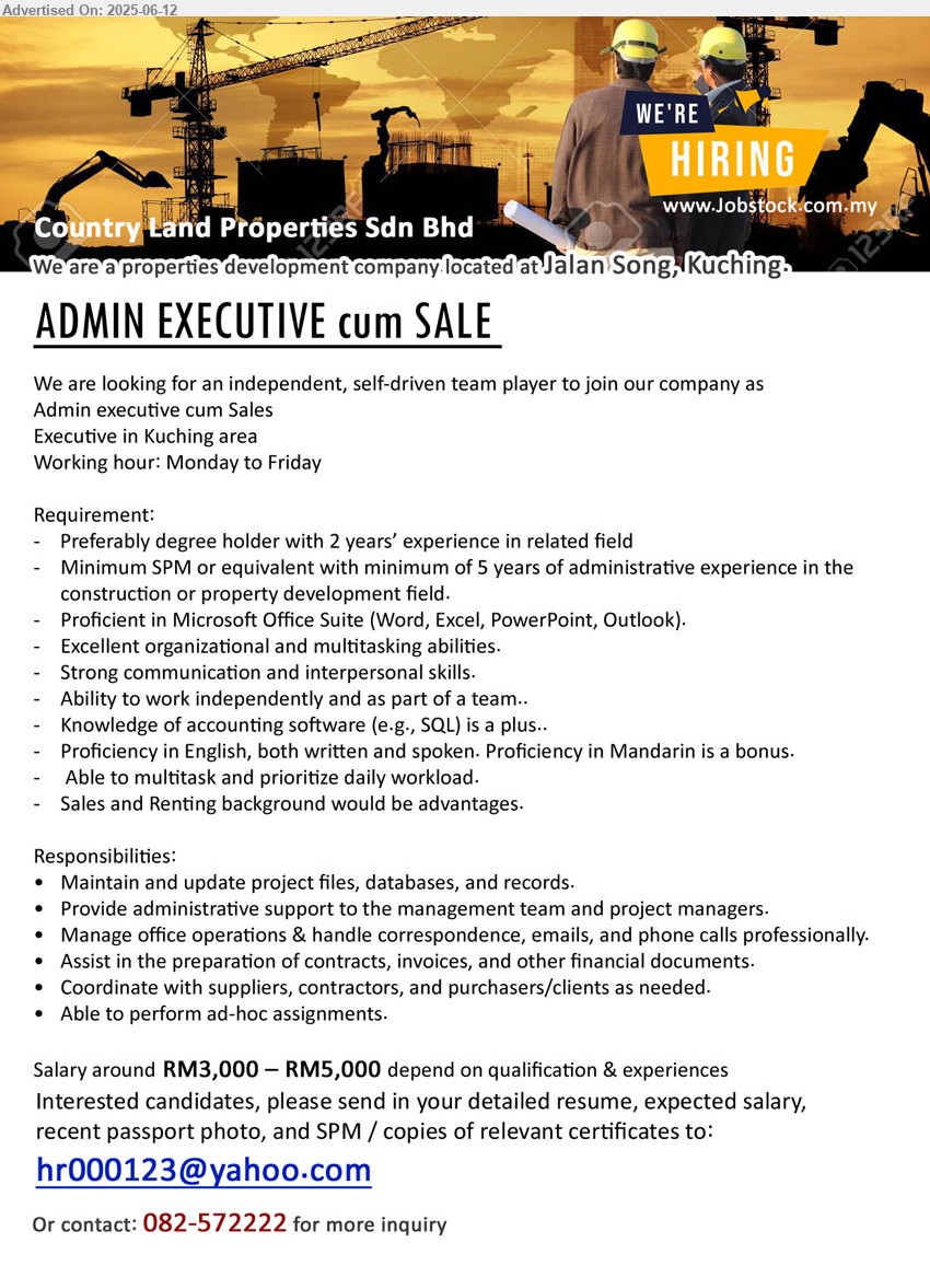 COUNTRY LAND PROPERTIES SDN BHD - SALE ADMIN EXECUTIVE (Kuching), RM3,000 – RM5,000, SPM or equivalent with minimum of 5 years of administrative experience in the construction or property development field.,...
Call 082-572222 / Email resume.