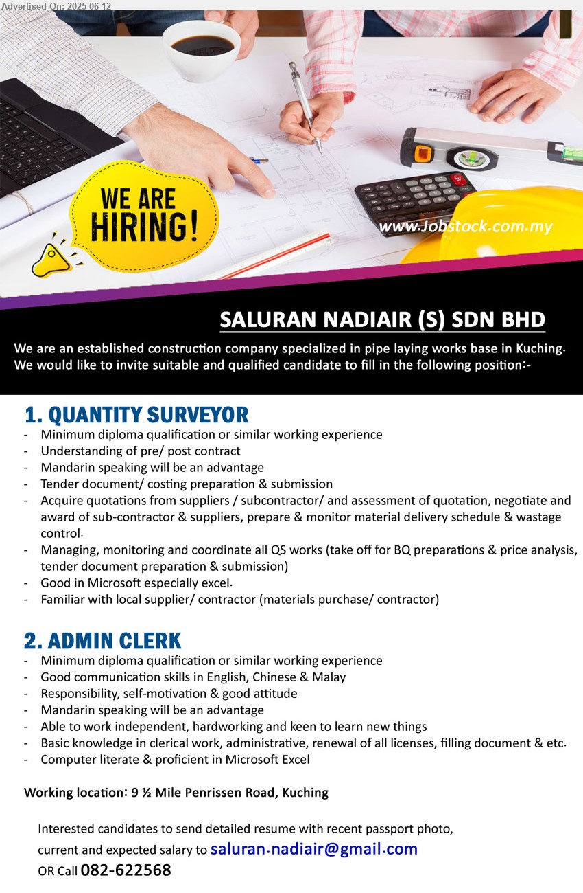 SALURAN NADIAIR (S) SDN BHD - 1. QUANTITY SURVEYOR (Kuching), Diploma, Familiar with local supplier/ contractor (materials purchase/ contractor),...
2. ADMIN CLERK (Kuching), Diploma, Basic knowledge in clerical work, administrative, renewal of all licenses, filling document & etc,...
Call 082-622568 / Email resume.