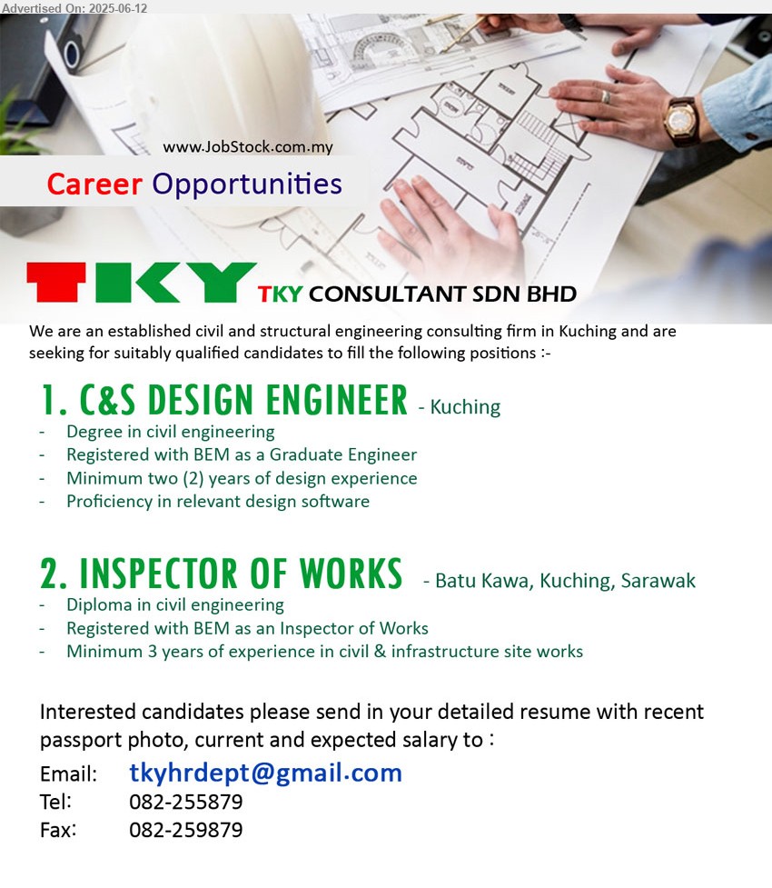 TKY CONSULTANT SDN BHD - 1. C&S DESIGN ENGINEER (Kuching), Degree in Civil Engineering, Registered with BEM as a Graduate Engineer,...
2. INSPECTOR OF WORKS (Kuching), Diploma in Civil Engineering, Registered with BEM as an Inspector of Works,...
call 082-255879 / Email resume.