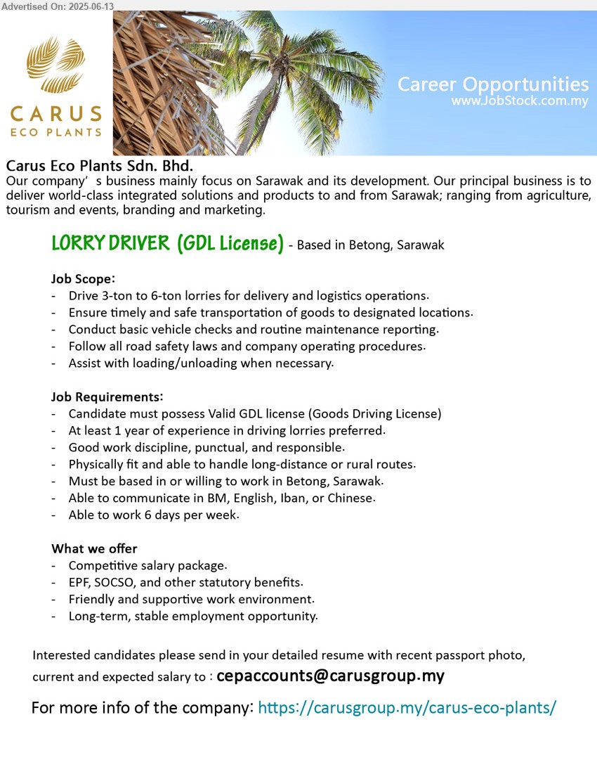 CARUS ECO PLANTS SDN BHD - LORRY DRIVER (Betong), Valid GDL license (Goods Driving License), At least 1 year of experience in driving lorries preferred. ,...
Email resume.