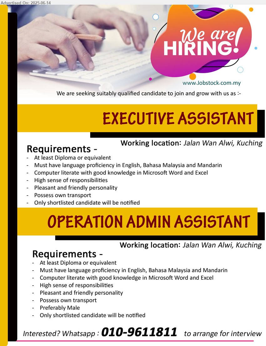 ADVERTISER - 1. EXECUTIVE ASSISTANT (Kuching), Diploma, Possess own transport, Computer literate...
2. OPERATION ADMIN ASSISTANT (Kuching), Preferably Male, Diploma, Possess own transport, Computer literate,...
Whatsapp : 010-9611811